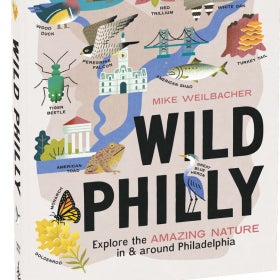 A cover of a book that reads, "Wild Philly: Explore the AMAZING Nature in & Around Philadelphia."