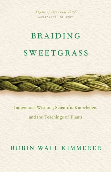 Braiding Sweetgrass By Robin Wall Kimmerer Milkweed Editions, 2013