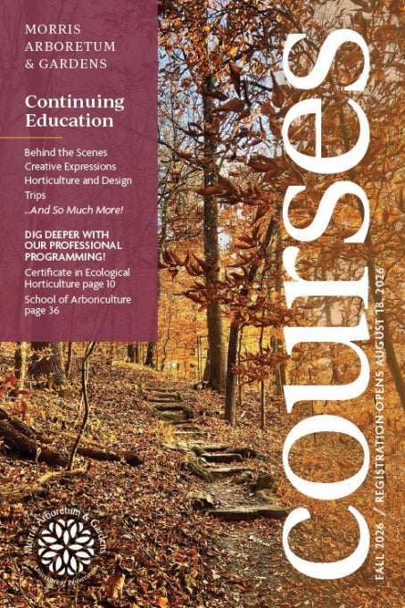 The cover of the fall 2026 course catalog for Morris Arboretum & Gardens with a photograph of a fall scene
